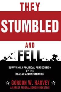 THEY STUMBLED AND FELL: SURVIVING A POLI