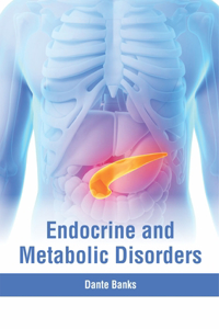 Endocrine and Metabolic Disorders