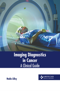 Imaging Diagnostics in Cancer: A Clinical Guide