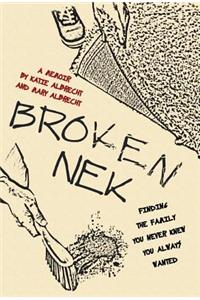 Broken Nek: Finding the family you never knew you always wanted