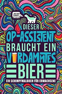 Dieser OP-Assistent braucht ein verdammtes Bier