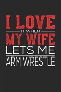 I Love It When My Wife Lets Me Arm Wrestle