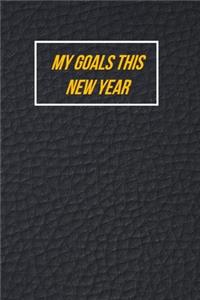 My Goals This New Year - New Year Notebook - New Year Journal Notebook - New Year Resolutions Journal - New Year Resolutions Notebook - New Year 2020 Journal - 2020 notebook journal