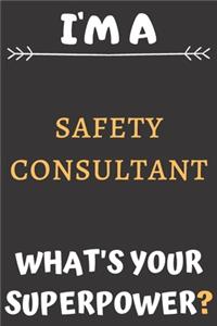 I'm A Safety Consultant