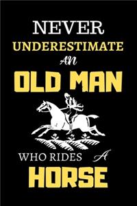 Never Underestimate an Old Man Who Rides a Horse