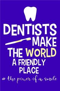 Dentists Make The World A Friendly Place #the power of a smile
