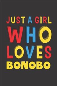 Just A Girl Who Loves Bonobo
