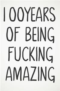 100 Years Of Being Fucking Amazing