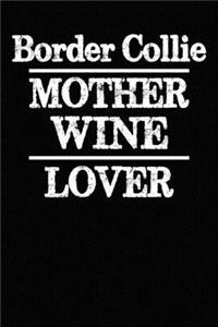 Border Collie Mother Wine Lover