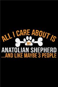 All I Care About Is My Anatolian Shepherd and Like Maybe 3 people