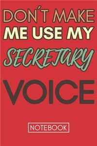 Don't Make Me Use My Secretary Voice