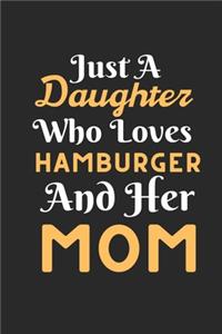 Just A Daughter Who Loves Hamburger & her Mom