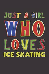 Just A Girl Who Loves Ice Skating