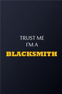 Trust Me I'm A Blacksmith Notebook - Funny Blacksmith Gift