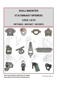 Wall Mounted Stationary Openers 1893-1970