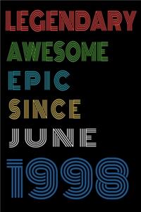 Legendary Awesome Epic Since June 1998 Notebook Birthday Gift For Women/Men/Boss/Coworkers/Colleagues/Students/Friends.