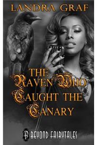 The Raven Who Caught the Canary