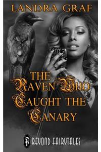 Raven Who Caught the Canary