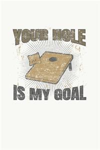 Your Hole Is My Goal