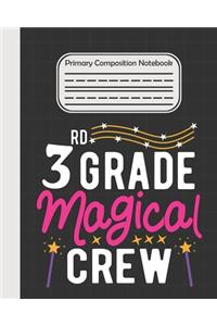 3rd Grade Magical Crew - Primary Composition Notebook