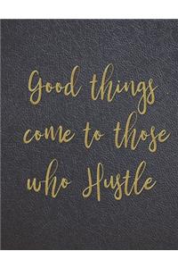 Good things come to those who hustle