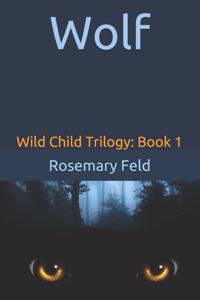 Wolf: Wild Child Trilogy Book 1