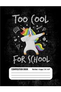 Too Cool For School Composition Book (Wide Ruled/ 110 pages/ 7.44x9.69)