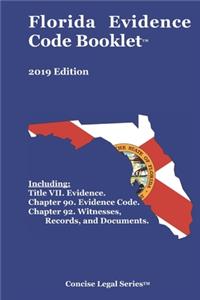 Florida Evidence Code Booklet: 2019 Evidence