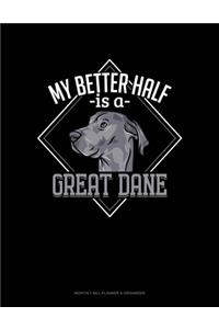 My Better Half Is A Great Dane