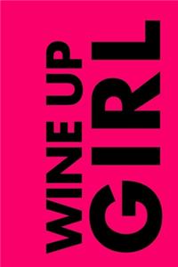 Wine Up Girl