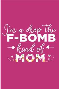 I'm a drop the F-Bomb Kind of Mom