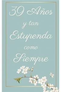 39 Años y Tan Estupenda Como Siempre