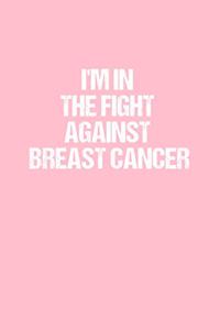 I'm in the fight against breast cancer