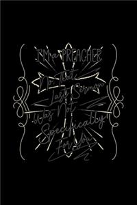 I'm a Preacher No, That Last Sermon Was Not Specifically For You