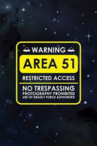 Warning Area 51 Restricted Access No Trespassing Photography Prohibited Use Of Deadly Force Authorized