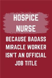 Hospice Nurse Because Badass Miracle Worker Isn't An Official Job Title