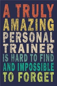 A Truly Amazing Personal Trainer Is Hard To Find And Impossible To Forget