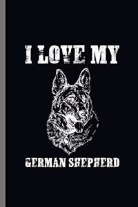 I love my German shepherd