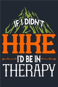 If I Didn't Hike I'd Be in Therapy