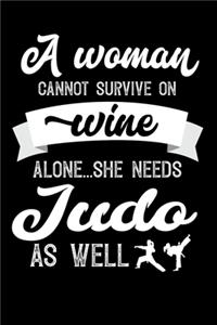 A Woman Cannot Survive On Wine Alone She Needs Judo As Well
