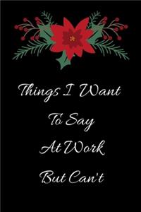 Things I Want To Say At Work But Cant