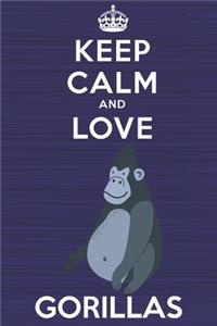 Keep Calm and Love Gorillas