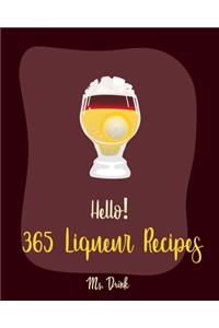 Hello! 365 Liqueur Recipes