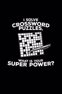 I solve crossword puzzles super power