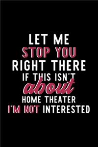 Let Me Stop You Right There If This Isn't About Home Theater I'm Not Interested