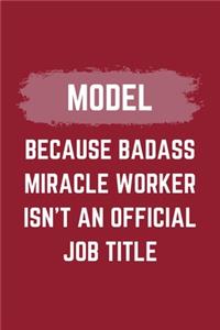 Model Because Badass Miracle Worker Isn't An Official Job Title