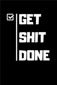 Get Shit Done