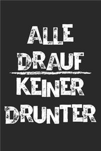 Alle Drauf Keiner Drunter