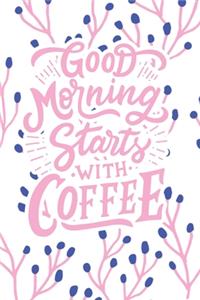 Good Morning Starts with Coffee