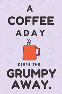A Coffee a Day Keeps the Grumpy Away